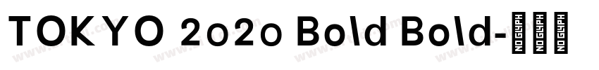 TOKYO 2020 Bold Bold字体转换